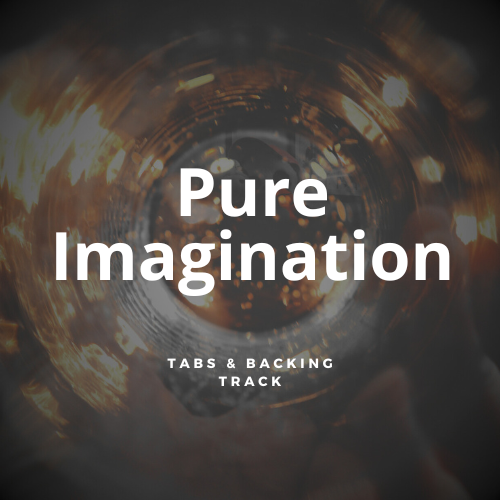 Pure Imagination - Tabs and Backing Track